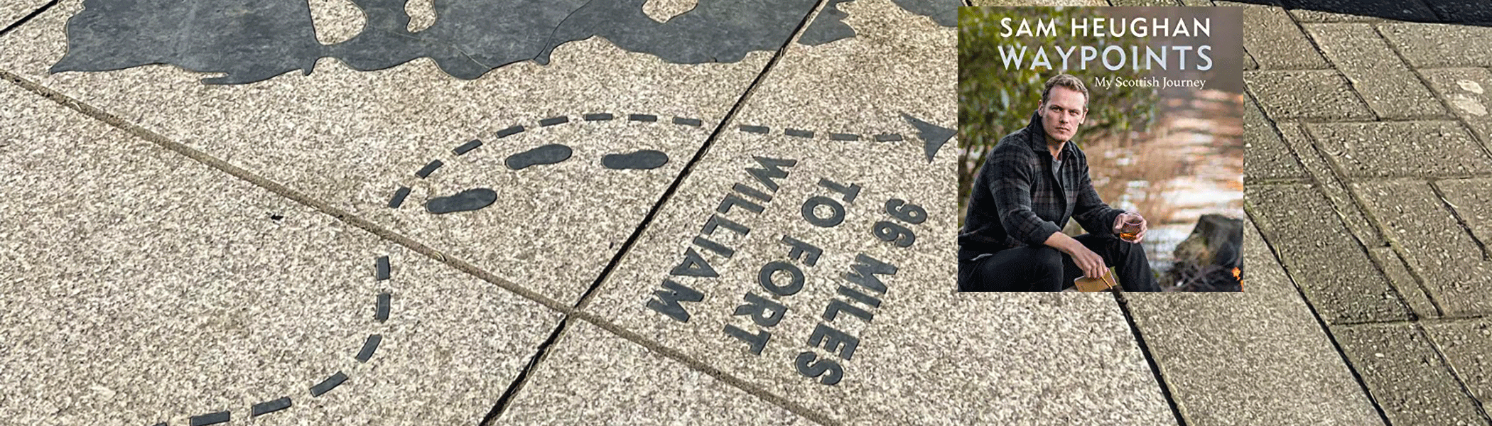Waypoints Sam Heughan. The West Highland Way