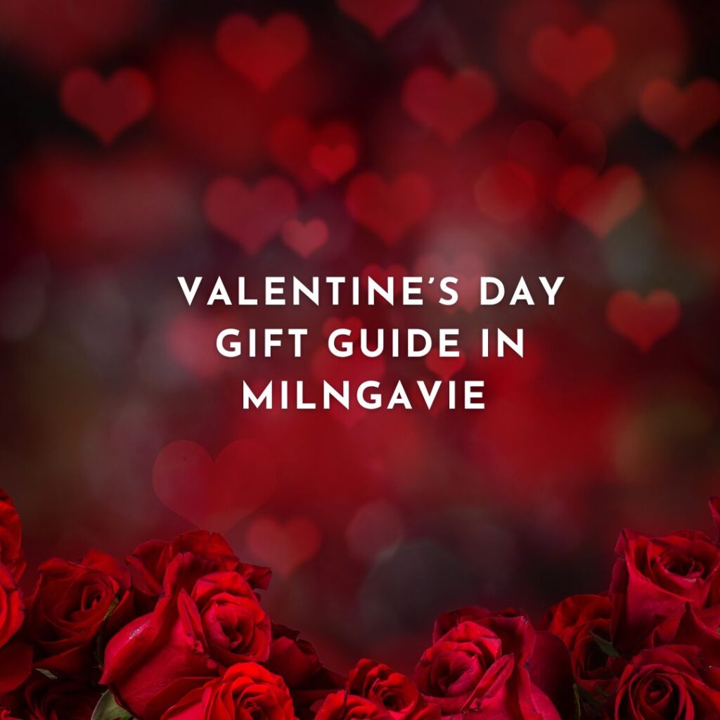St. Valentine's Day gift guide in Milngavie
